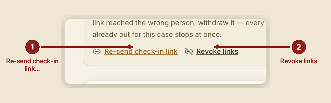 Screenshot of the check in links screen at /dashboard/case/GB-1003, illustrating “What to do”, with numbered callouts: 1. Re-send check-in link; 2. Revoke links.