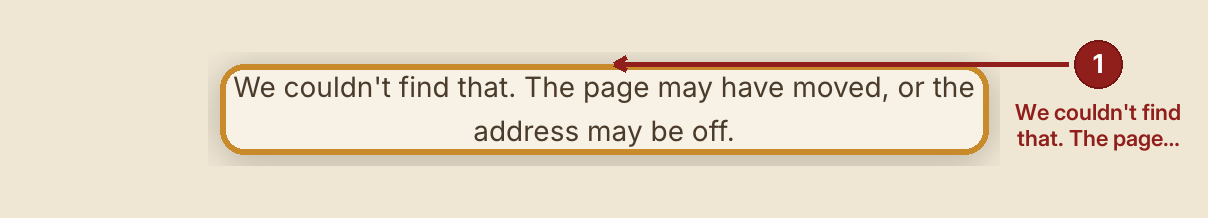 Screenshot of the the case page screen at /dashboard/case/GB-0000, illustrating “When something goes wrong”, with numbered callouts: 1. We couldn't find that. The page may have moved, or the address may be off..